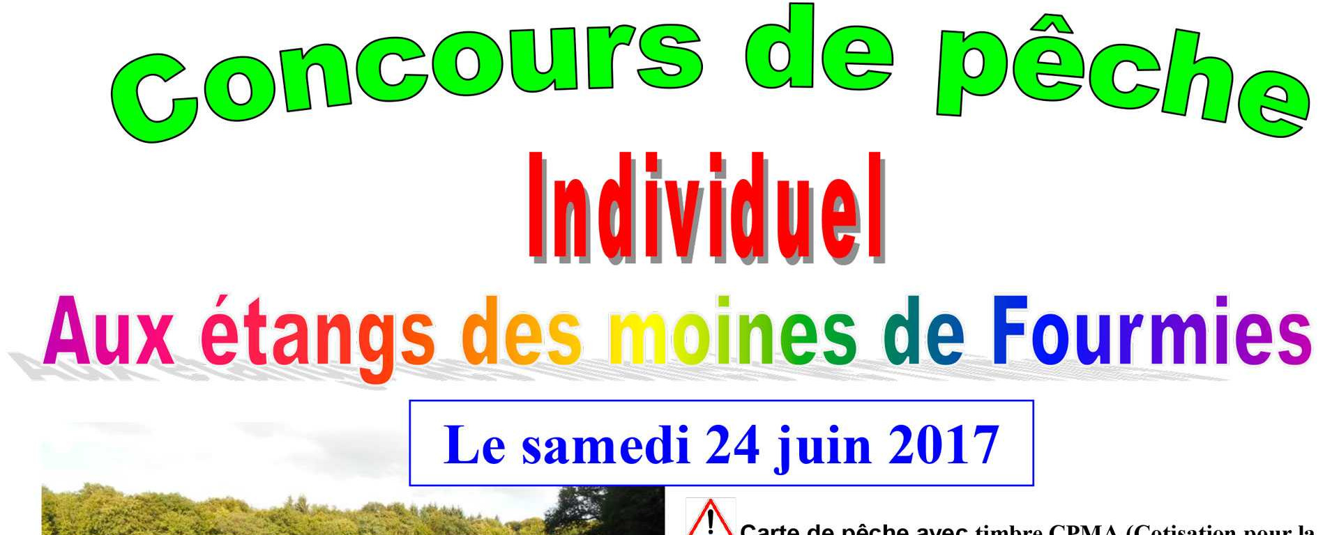 Organisé par LA GAULE FOURMISIENNE le samedi 24 juin de 9h 00 à 12h00 et de 13h30 à 16h30 aux Étangs des Moines