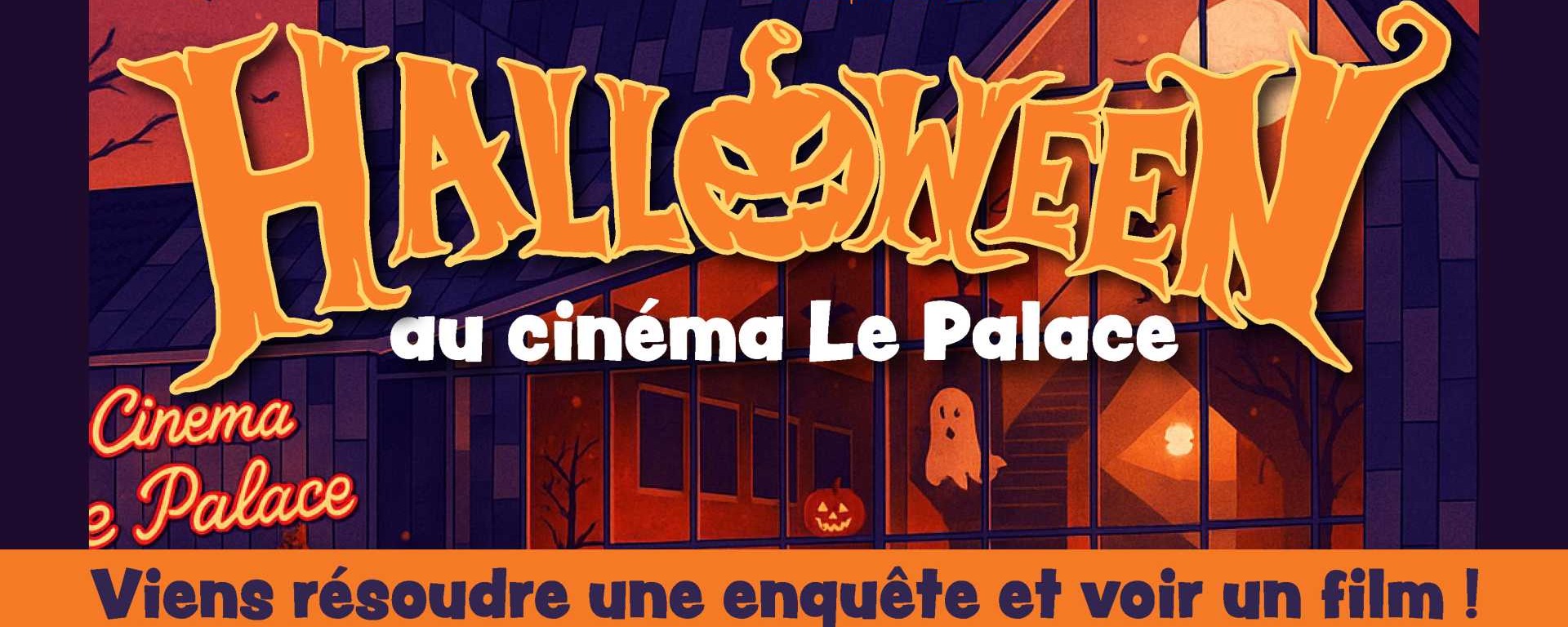 Au cinéma le Palace / Viens résoudre une enquête et voir un film / Le 31 octobre 2025